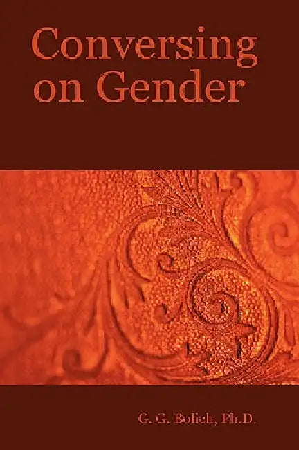 Conversing on Gender by Ph. D. G. G. Bolich