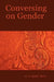 Conversing on Gender by Ph. D. G. G. Bolich