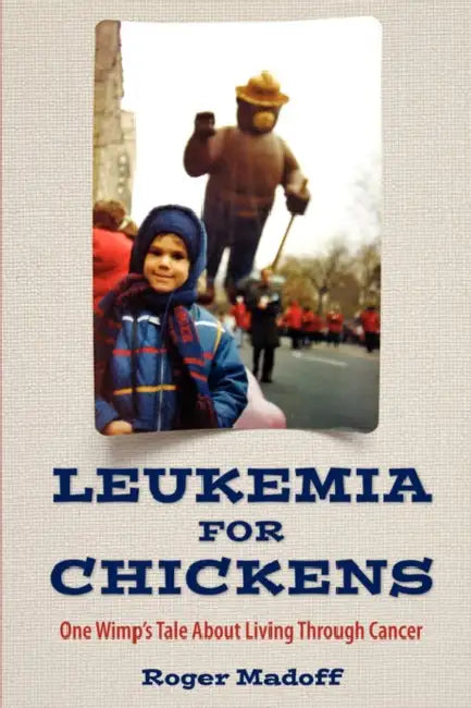 Leukemia for Chickens by Roger Madoff