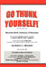 Go Thunk Yourself!(tm) - Become Rich, Famous, a Success by Robert C. Worstell