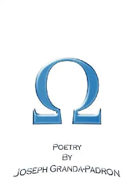 Omega by Joseph Granda-Padron