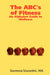 The ABC's of Fitness: An Alphabet Guide to Wellness by Ma Lawrence Biscontini