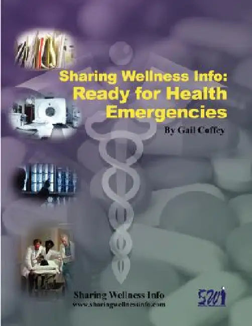Sharing Wellness Info: Ready for Health Emergencies by Gail Coffey