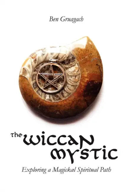 The Wiccan Mystic by Ben Gruagach