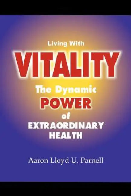 Living with Vitality by Aaron Lloyd U. Parnell