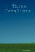 Three Cavaliers by Tom Walsh