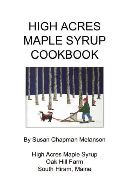 High Acres Maple Syrup Cook Book by Susan Chapman Melanson
