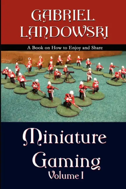 Miniature Gaming Vol. I ( Black & White Version ) by Gabriel Landowski