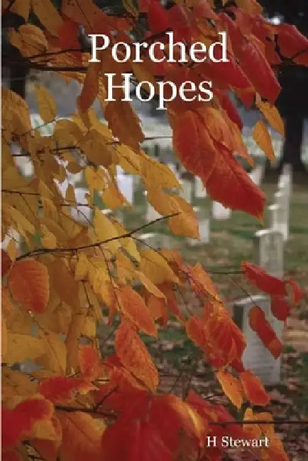 Porched Hopes by H. Stewart