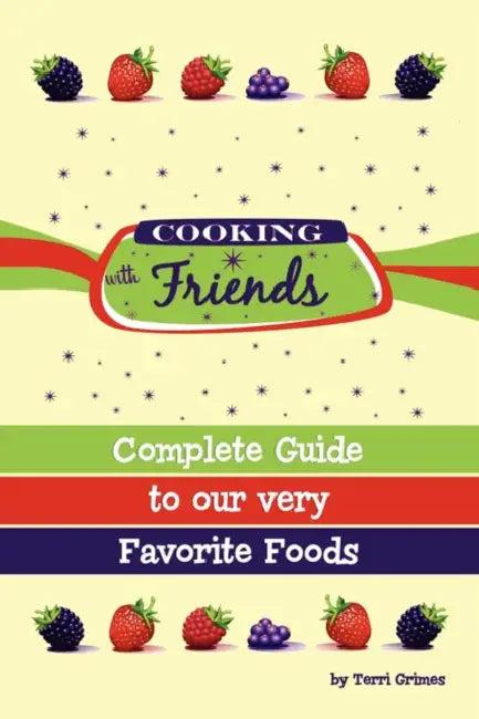 Cooking with Friends by Terri Grimes