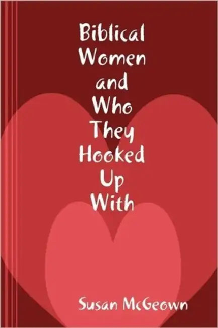 Biblical Women and Who They Hooked Up With by Susan McGeown