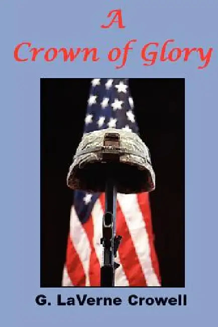 A Crown of Glory by G. Laverne Crowell