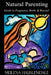 Natural Parenting: Guide to Pregnancy, Birth, & Beyond by Meilena Hauslendale