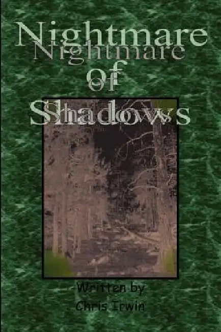 Nightmare of Shadows by Chris Irwin