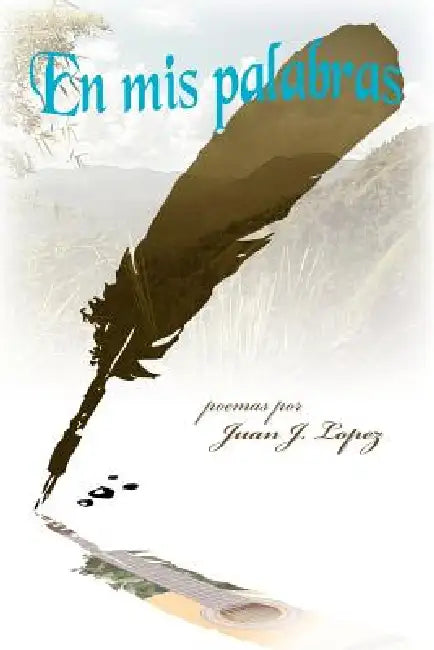 En Mis Palabras by Juan J. Lopez