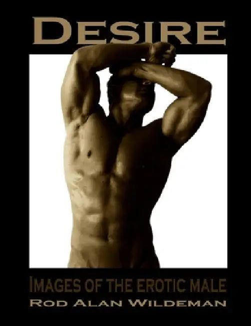 Desire by Rod Alan Wildeman