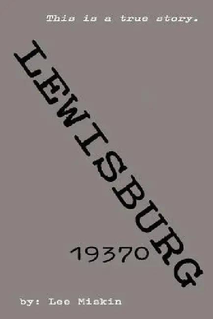 Lewisburg 19370 by Lee Miskin