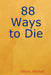 88 Ways to Die by Johnnie Mitchell
