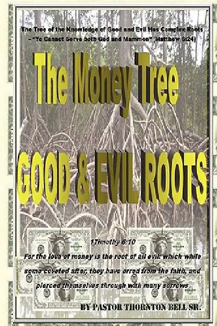 The Money Tree - Good & Evil Roots by Sr. Bell Thornton