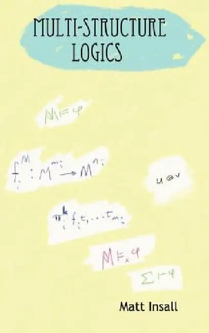 Multi-Structure Logics by Matt Insall