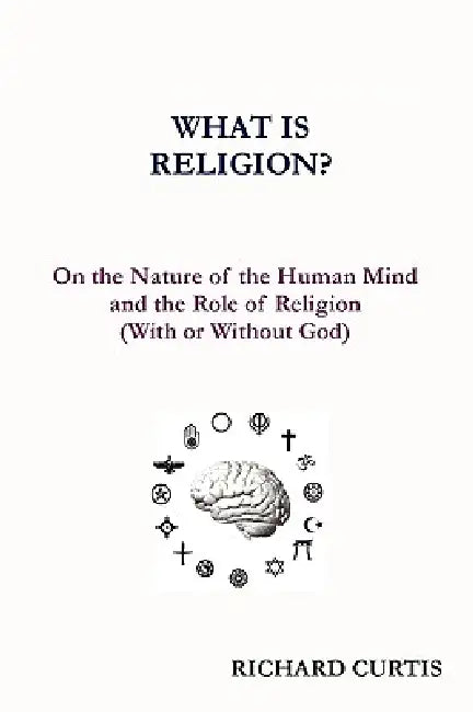 What is Religion? by Richard Curtis