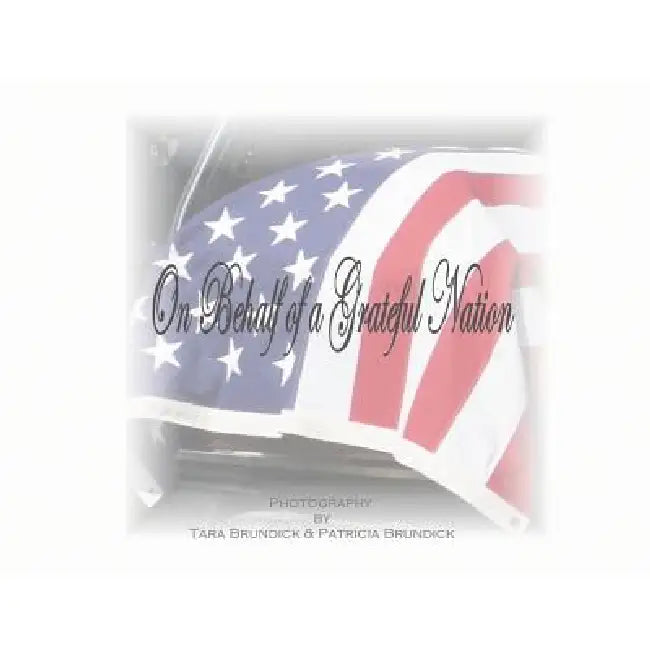 On Behalf of a Grateful Nation by Tara Brundick, Patricia Brundick