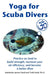 Yoga for Scuba Divers by Kimberlee Jensen Stedl, Todd Stedl