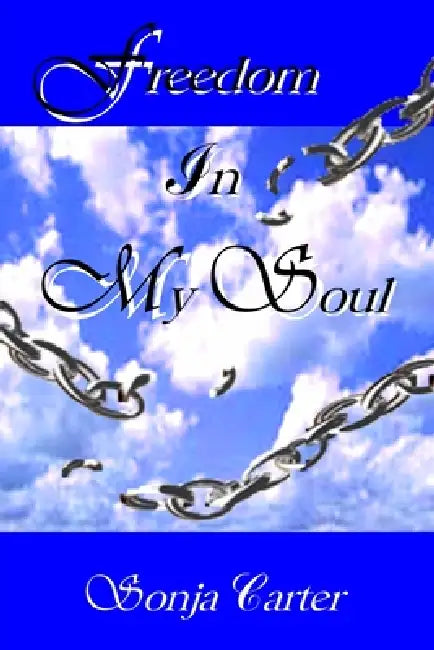 Freedom In My Soul by Sonja Carter