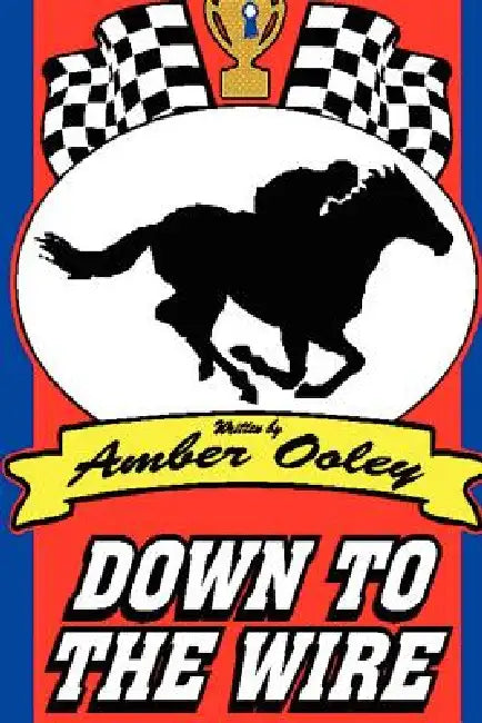 Down to the Wire by Amber Ooley