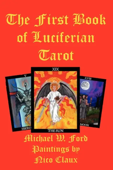 The First Book of Luciferian Tarot by Michael W. Ford