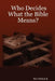 Who Decides What the Bible Means? by Ken Schenck