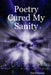 Poetry Cured My Sanity by Daryl Hennix