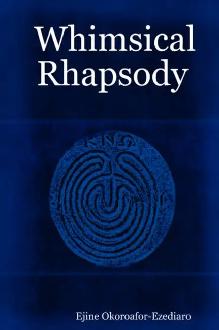 Whimsical Rhapsody by Ejine Okoroafor-Ezediaro
