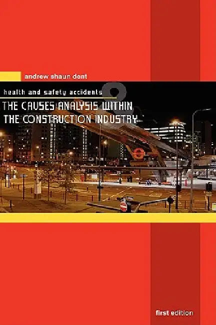 Health and Safety Accidents and The Causes Analysis within the Construction Industry by Andrew Shaun