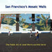 San Francisco's Mosaic Walls by Josef Norris