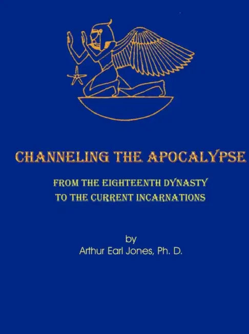 Channeling the Apocalypse by Arthur Jones