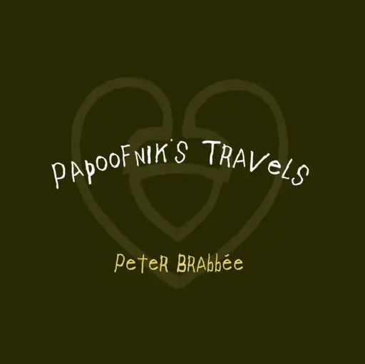 Papoofnik's Travels: The Well Worn Edition by Peter Brabbee