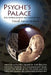 Psyche's Palace: How the Brain Generates the Light of the Soul by David Aaron Holmes