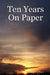 Ten Years On Paper by Christopher Sapp