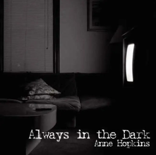 Always in the Dark by Anne Hopkins