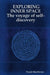 EXPLORING INNER SPACE The voyage of self-discovery by Frank Machovec