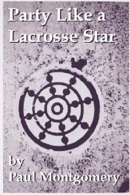 Party Like a Lacrosse Star by Paul Montgomery