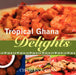 Tropical Ghana Delights by Charles Cann