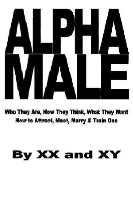Alpha Male by XX and Xy