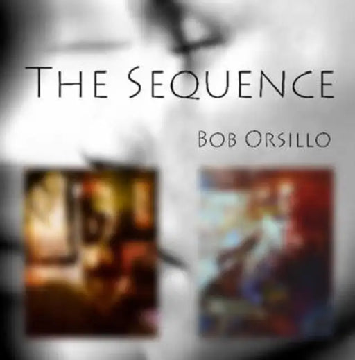 The Sequence by Bob Orsillo