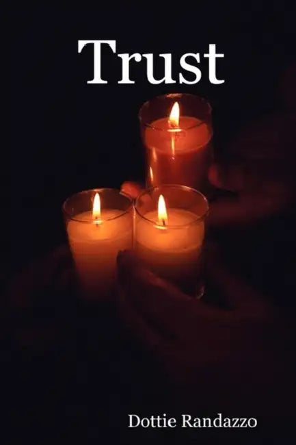 Trust by Dottie Randazzo