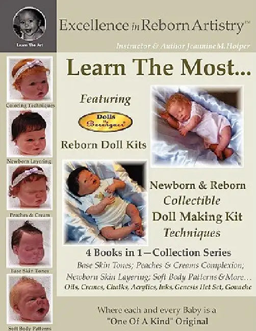 Excellence in Reborn ArtistryT: Learn the Most Reborn Coloring Techniques for Doll Kits + Soft Body Patterns by Jeannine M. Holper