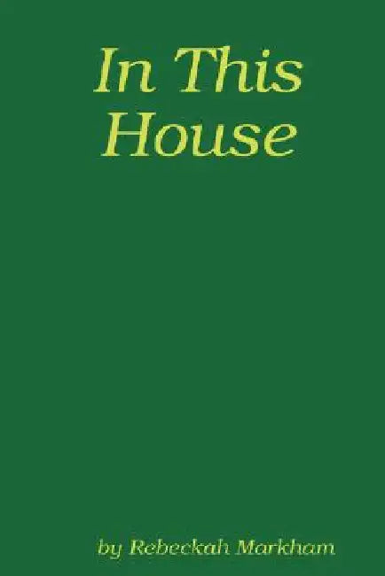 In This House; A Domestic Discipline Collection by Rebeckah Markham