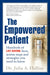 The Empowered Patient: Hundreds of Life-Saving Facts, Action Steps and Strategies You Need to Know by Julia Hallisy