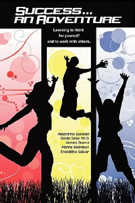 Success...an Adventure by Alejandrina Gonzalez, Aurora Guerra, Marina Rodriguez